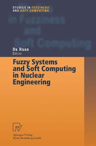 دانلود نسخه کامل کتاب Fuzzy Systems and Soft Computing in Nuclear Engineering