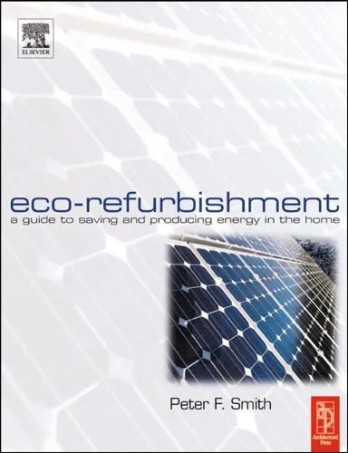 دانلود نسخه کامل کتاب Eco-Refurbishment: A Practical Guide to Creating an Energy Efficient Home