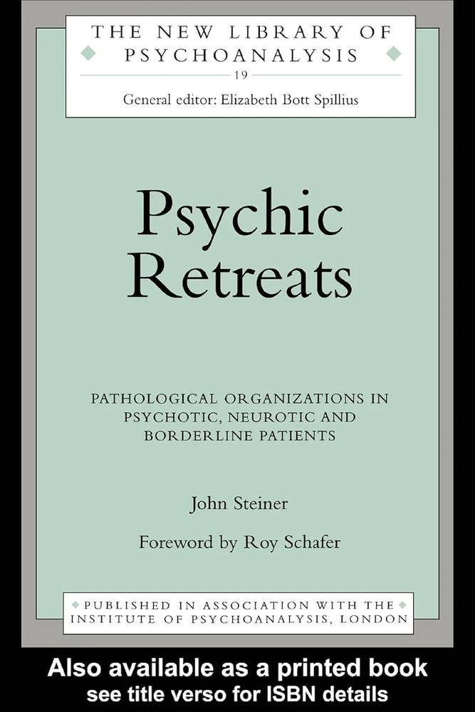 دانلود نسخه کامل کتاب Psychic Retreats: Pathological Organizations in Psychotic, Neurotic and Borderline Patients (The New Library of Psychoanalysis)