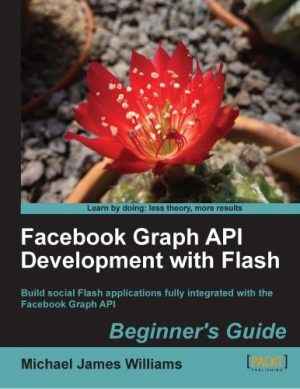 دانلود کتاب Facebook Graph API Development with Flash – توسعه API Graph Facebook با فلش