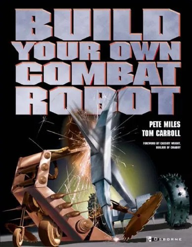 دانلود نسخه کامل کتاب Build Your Own Combat Robot