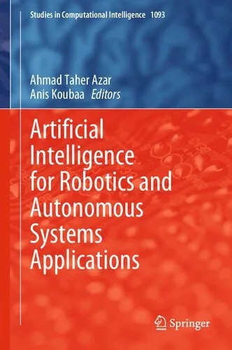 دانلود نسخه کامل کتاب Artificial Intelligence for Robotics and Autonomous Systems Applications