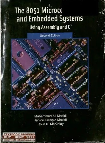 دانلود نسخه کامل کتاب The 8051 Microcontroller and Embedded Systems Using Assembly and C