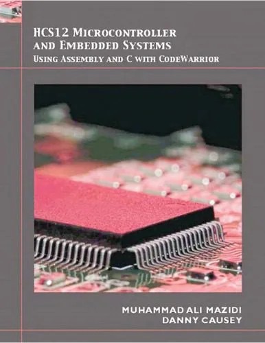 دانلود نسخه کامل کتاب HCS12 Microcontroller and Embedded Systems: Using Assembly and C with CodeWarrior