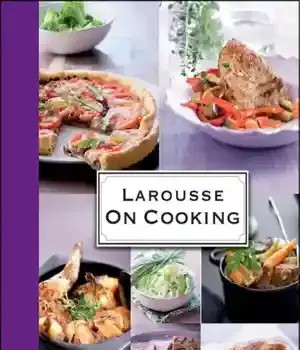 دانلود کتاب Larousse on Cooking – Larousse در آشپزی