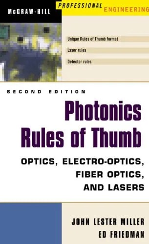 دانلود نسخه کامل کتاب Photonics Rules of Thumb: Optics, Electro-Optics, Fiber Optics and Lasers
