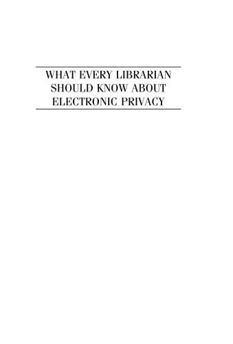 دانلود نسخه کامل کتاب What Every Librarian Should Know about Electronic Privacy
