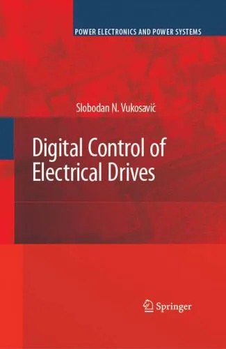 دانلود نسخه کامل کتاب Digital Control of Electrical Drives (Power Electronics and Power Systems)