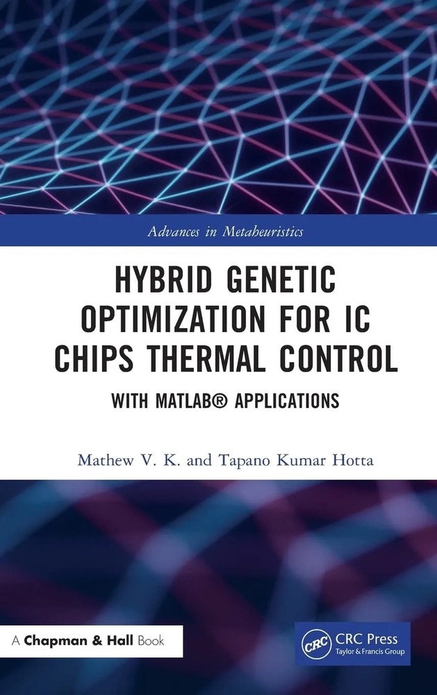 دانلود نسخه کامل کتاب Hybrid Genetic Optimization for IC Chips Thermal Control: With MATLAB® Applications