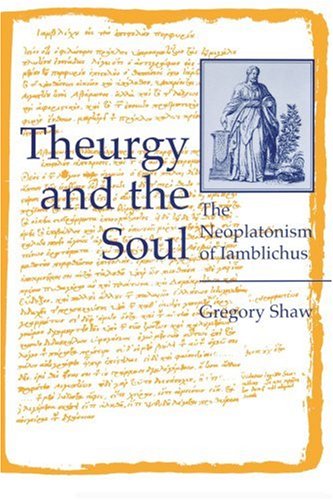 دانلود کتاب Theurgy and the Soul: The Neoplatonism of Iamblichus – Theurgy and the Soul: Neoplatonism of Iamblichus