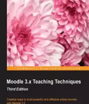 دانلود کتاب Moodle 3.x Teaching Techniques: Edition 3 – Moodle 3.x Teaching Techniques: Edition 3