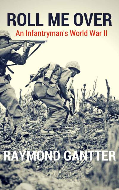 دانلود کتاب Roll Me Over: An Infantryman’s World War II – Roll Me Over: An Infantry’s World War II
