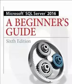 دانلود کتاب Microsoft SQL Server 2016 a beginner’s guide – Microsoft SQL Server 2016 راهنمای مبتدیان