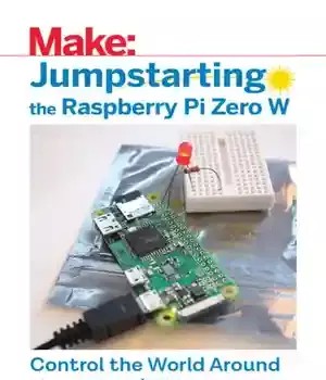 دانلود کتاب Jumpstarting the Raspberry Pi Zero W – شروع سریع Raspberry Pi Zero W