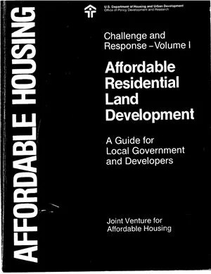 دانلود نسخه کامل کتاب Affordable Housing Challenge and Response, Volume I, Affordable Residential Land Development: A Guide for local Government and Developers