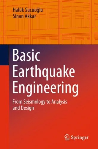 دانلود نسخه کامل کتاب Basic Earthquake Engineering: From Seismology to Analysis and Design