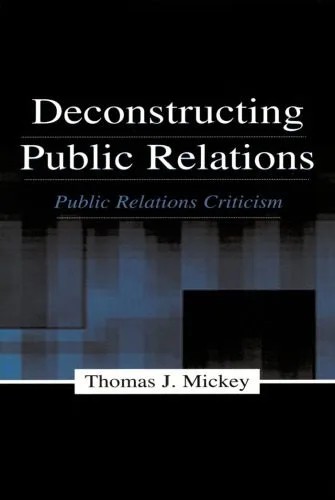 دانلود نسخه کامل کتاب Deconstructing Public Relations: Public Relations Criticism