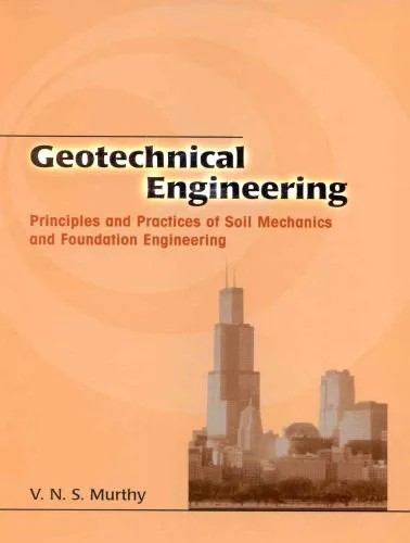 دانلود نسخه کامل کتاب Geotechnical Engineering: Principles and Practices of Soil Mechanics and Foundation Engineering (Civil and Environmental Engineering)