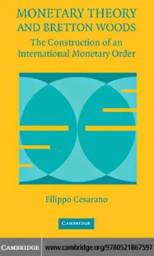 دانلود نسخه کامل کتاب Monetary Theory and Bretton Woods: The Construction of an International Monetary Order