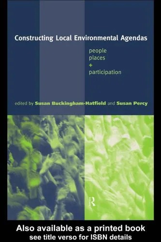 دانلود نسخه کامل کتاب Constructing Local Environmental Agendas: People, Places and Participation