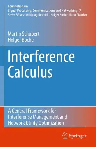 دانلود نسخه کامل کتاب Interference Calculus: A General Framework for Interference Management and Network Utility Optimization