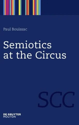 دانلود نسخه کامل کتاب Semiotics at the Circus (Semiotics, Communication and Cognition)