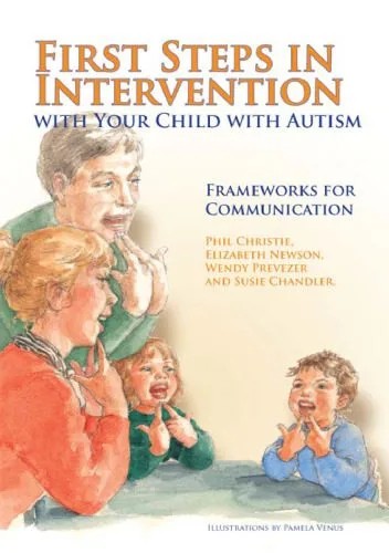 دانلود نسخه کامل کتاب First Steps in Intervention With Your Child With Autism: Frameworks for Communication