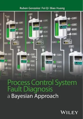 دانلود نسخه کامل کتاب Process Control System Fault Diagnosis: A Bayesian Approach