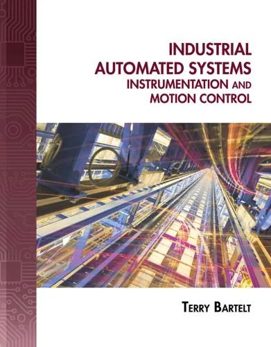 دانلود نسخه کامل کتاب Industrial Automated Systems: Instrumentation and Motion Control