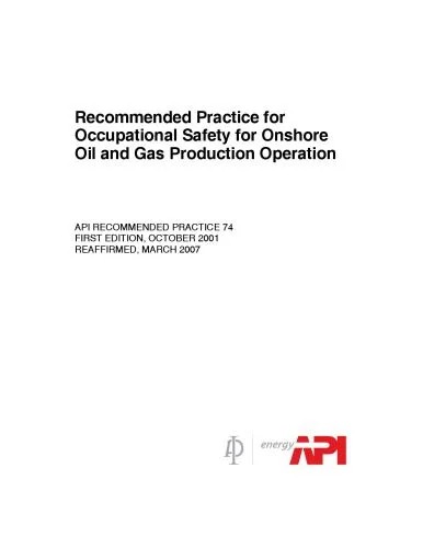 دانلود نسخه کامل کتاب API RP 74 1st Ed. Oct. 2001 (R2007) – Recommended Practice for Occupational Safety for Onshore Oil and Gas Production Operation