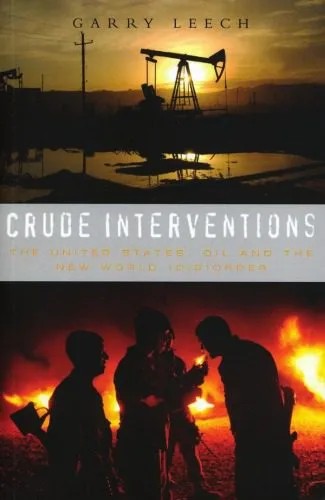 دانلود نسخه کامل کتاب Crude Interventions: The United States, Oil and the New World (Dis)Order