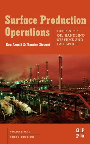 دانلود نسخه کامل کتاب Surface production operations. / Volume 1, Design of oil handling systems and facilities