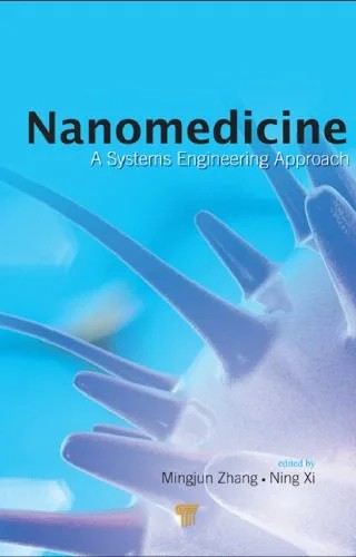 دانلود نسخه کامل کتاب Nanomedicine: A Systems Engineering Approach