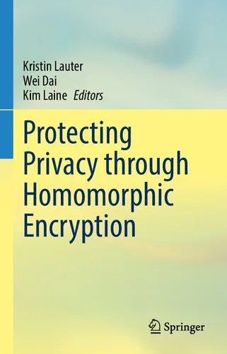 دانلود نسخه کامل کتاب Protecting Privacy through Homomorphic Encryption