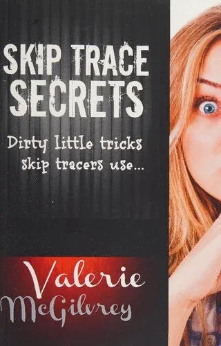 دانلود نسخه کامل کتاب Skip Trace Secrets: Dirty Little Tricks Skip Tracers Use