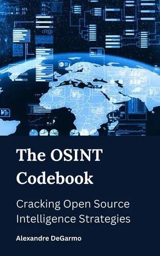 دانلود نسخه کامل کتاب The OSINT Codebook: Cracking Open Source Intelligence Strategies