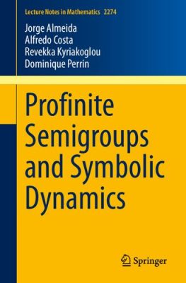 دانلود کتاب Profinite Semigroups and Symbolic Dynamics – Semigroups Profinite و دینامیک نمادین