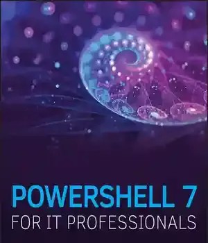 دانلود کتاب PowerShell 7: A Guide to Using PowerShell 7 to Manage Windows┬« Systems – PowerShell 7: راهنمای استفاده از PowerShell 7 برای مدیریت سیستم های Windows┬«