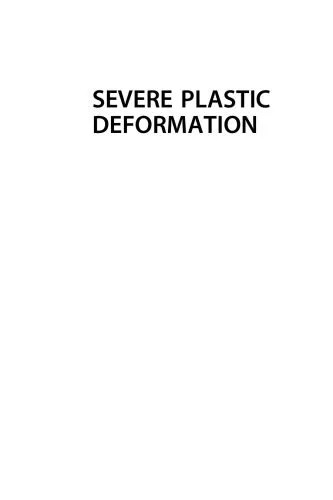دانلود نسخه کامل کتاب Severe Plastic Deformation: Methods, Processing and Properties