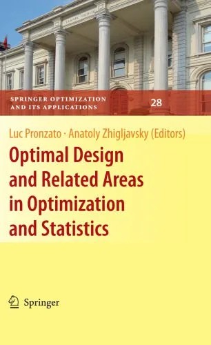 دانلود نسخه کامل کتاب Optimal Design and Related Areas in Optimization and Statistics (Springer Optimization and Its Applications)