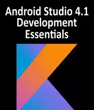 دانلود کتاب Android Studio 4. 1 Development Essentials – Kotlin Edition – Android Studio 4. 1 Development Essentials – Kotlin Edition
