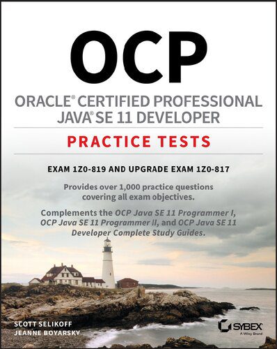 دانلود کتاب OCP Oracle Certified Professional Java SE 11 Developer Practice Tests (Exam 1Z0-819 and 1Z0-817) – تستهای تمرینی برنامهنویس حرفهای با گواهی OCP Oracle Java SE 11 (Exam 1Z0-819 و 1Z0-817)