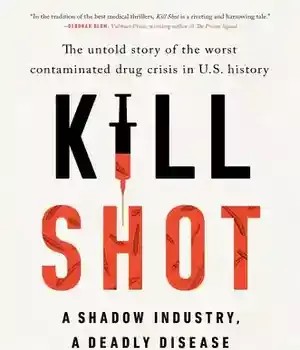 دانلود کتاب Kill Shot: A Shadow Industry, a Deadly Disease – Kill Shot: A Shadow Industry, Deadly Disease