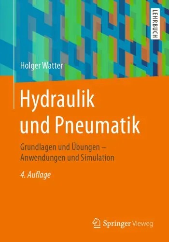 دانلود نسخه کامل کتاب Hydraulik und Pneumatik: Grundlagen und Übungen – Anwendungen und Simulation
