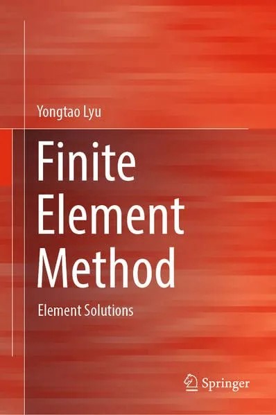 دانلود نسخه کامل کتاب Finite Element Method: Element Solutions