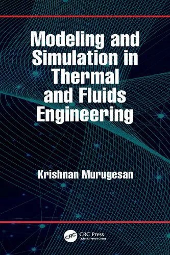 دانلود نسخه کامل کتاب Modeling and Simulation in Thermal and Fluids Engineering