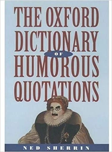 دانلود نسخه کامل کتاب The Oxford Dictionary of Humorous Quotations (Oxford Quick Reference)