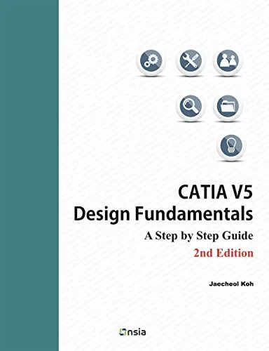 دانلود نسخه کامل کتاب CATIA V5 Design Fundamentals: A Step by Step Guide (2nd Edition) – + Pdf