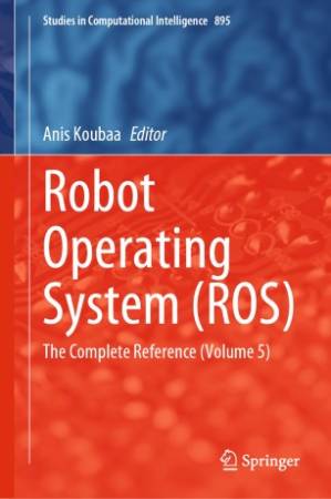 دانلود کتاب Robot Operating System (ROS): The Complete Reference (Volume 5) – Robot Operating System (ROS): مرجع کامل (جلد 5)