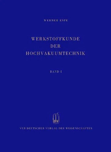 دانلود نسخه کامل کتاب Werkstoffkunde der Hochvakuumtechnik – Band I – Metalle und metallisch leitende Werkstoffe